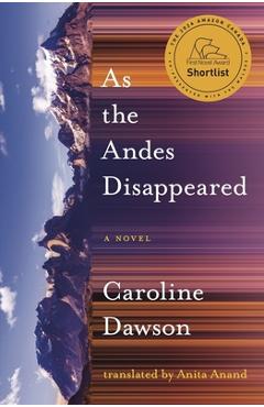 As the Andes Disappeared - Caroline Dawson