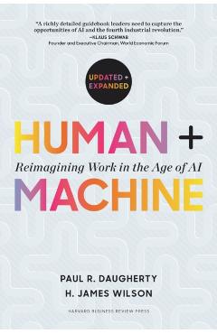 Human + Machine, Updated and Expanded: Reimagining Work in the Age of AI - Paul R. Daugherty