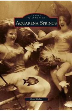 Aquarena Springs - Doni Weber