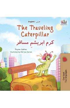 The Traveling Caterpillar (English Farsi Bilingual Book for Kids) - Rayne Coshav