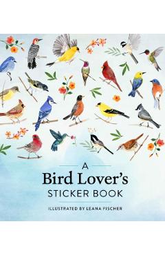 A Bird Lover's Sticker Book - Leana Fischer