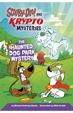 The Haunted Dog Park Mystery - Mike Kunkel