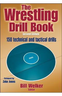 The Wrestling Drill Book - Bill A. Welker