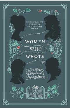 Women Who Wrote: Stories and Poems from Audacious Literary Mavens - Louisa May Alcott