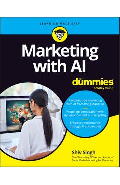 Marketing with AI for Dummies - Shiv Singh