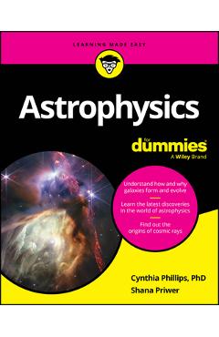 Astrophysics for Dummies - Cynthia Phillips