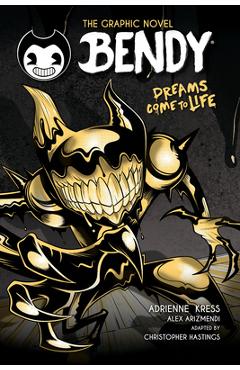Dreams Come to Life (Bendy Graphic Novel #1) - Adrienne Kress
