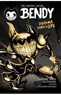 Dreams Come to Life (Bendy Graphic Novel #1) - Adrienne Kress