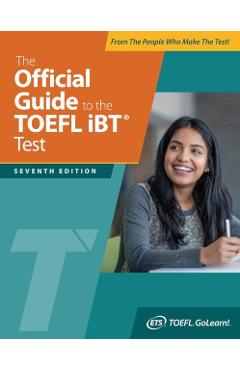 The Official Guide to the TOEFL IBT Test, Seventh Edition - Educational Testing Service