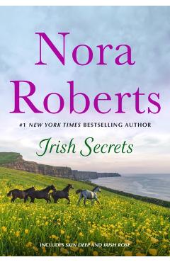 Irish Secrets: 2-In-1: Skin Deep and Irish Rose - Nora Roberts