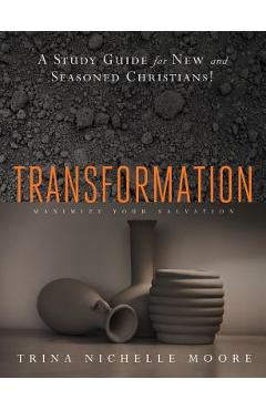 Transformation: maximizing salvation - trina nichelle moore
