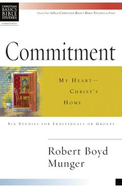 Commitment: My Heart--Christ\'s Home - Robert Boyd Munger