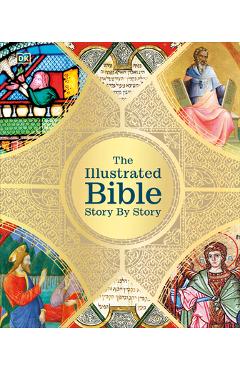 The Illustrated Bible Story by Story - Dk