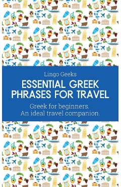 Essential Greek Phrases for Travel: Greek for beginners An Ideal Travel Companion - Lingo Geeks