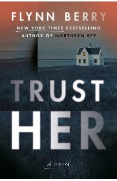Trust Her - Flynn Berry