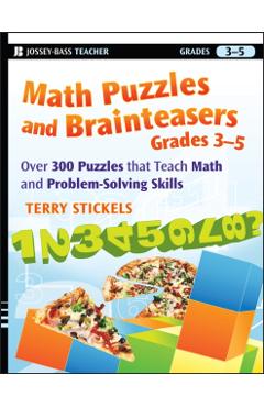 Math Puzzles and Brainteasers, Grades 3-5 - Terry Stickels