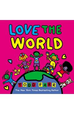 Love the World - Todd Parr