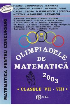 Olimpiadele de matematica 2003 - Clasele 7-8 - Florica Banu, Gabriel Dospinescu, Mircea Farcas