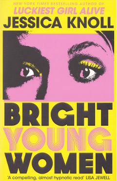 Bright Young Women - Jessica Knoll