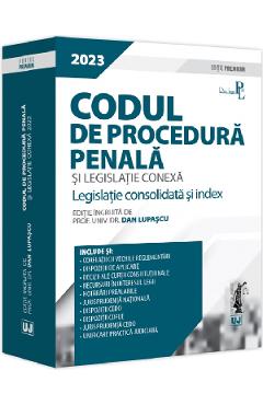 Codul de procedura penala si legislatie conexa 2023 Ed. Premium - Dan Lupascu