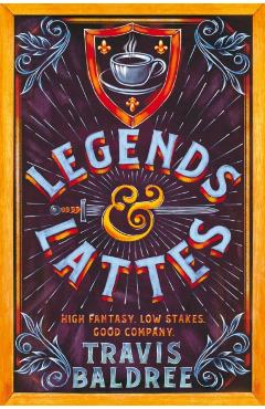 Legends and Lattes. Legends and Lattes #1 - Travis Baldree