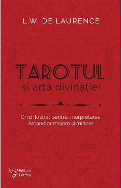 Tarotul si arta divinatiei - L.W. de Laurence