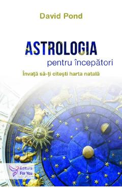 Astrologia Pentru Incepatori - David Pond