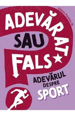 Adevarat sau fals? Adevarul despre sport - Annabel Savery