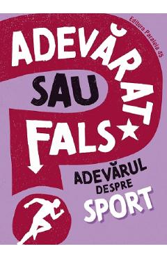 Adevarat Sau Fals? Adevarul Despre Sport - Annabel Savery