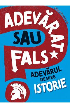 Adevarat sau fals? Adevarul despre istorie - Sonya Newland