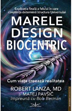 Marele design biocentric - Robert Lanza, Matej Pavsic