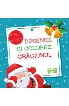 Desenez si colorez Craciunul. Punct cu punct - ARS LIBRI