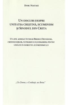 Un discurs despre unitatea crestina, ecumenism si Sinodul din Creta - Doru Nastasa - SMART PUBLISHING