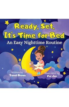 Ready, Set, It's Time for Bed: An Easy Nighttime Routine - Teneil Brown