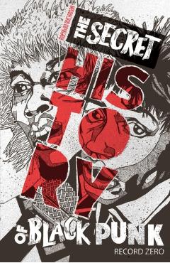 The Secret History of Black Punk: Record Zero: Paperback Edition - Raeghan Buchanan