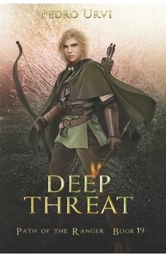 Deep Threat: (Path of the Ranger Book 19) - Pedro Urvi