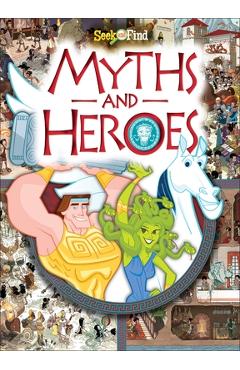 Myths and Heroes: Seek and Find - Melanie Zanoza Bartelme