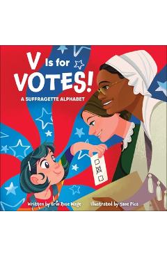 V Is for Votes!: A Suffragette Alphabet - Erin Rose Wage