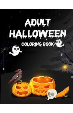 Adult Halloween Coloring Book: Adult Coloring Book, Adult Coloring Books - Lavern Munselle