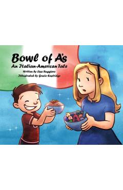 Bowl of a's: an italian-american tale - lisa ruggiero