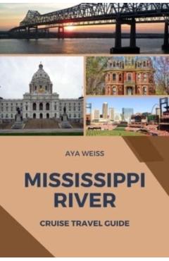 Mississippi River Cruise Travel Guide - Aya Weiss