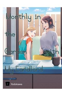 Monthly in the Garden with My Landlord, Vol. 2 - Yodokawa