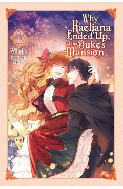 Why Raeliana Ended Up at the Duke's Mansion, Vol. 6 - Whale