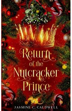 Return of the Nutcracker Prince - Jasmine C. Caldwell