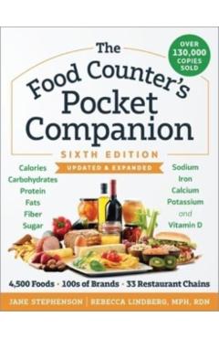 The Food Counter's Pocket Companion, Sixth Edition: Calories, Carbohydrates, Protein, Fats, Fiber, Sugar, Sodium, Iron, Calcium, Potassium, and Vitami - Jane Stephenson