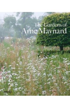 The Gardens of Arne Maynard - Rosie Atkins