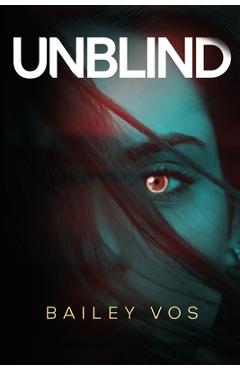 Unblind - Bailey Vos