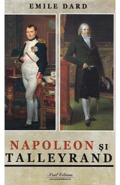 Napoleon si Talleyrand - Emile Dard