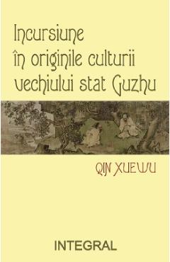 Incursiune in originile culturii vechiului stat Guzhu - Qin Xuewu