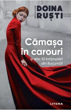 Camasa in carouri si alte 10 intamplari din Bucuresti - Doina Rusti